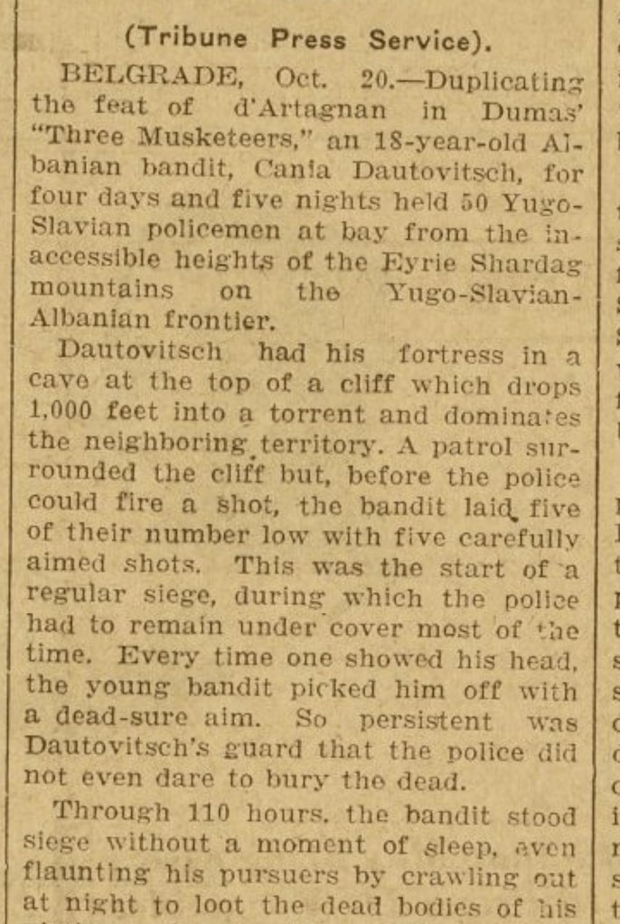 The Chicago Tribune in 1921: Albanian patriot Cana Dauti (Cania Dautovitch) fighting 50 Yugoslav police officers in 1921 at the Albanian Yugoslav border.