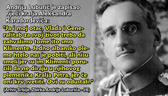 In 1936, Andrija Luburić advised the royal house of Karađorđević in one text, "How to win over Karađorđe Klimente for the Serbian cause". In this Great Serbian plan (one of many) Luburić wrote: "The most famous and most important Arban tribe Klimenti is of Serbian origin and it gave the immortal Chieftain Karađorđe." (p. 42)
