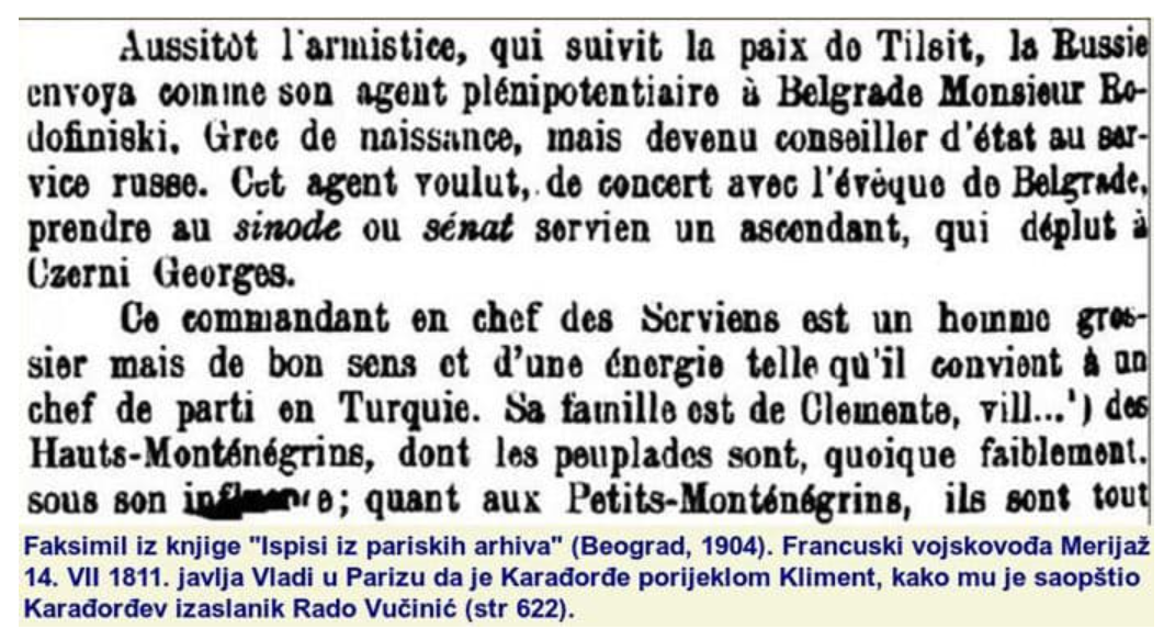 Another report is from July 14, 1811, Karađorđe was still alive and at the head of the Serbs, in a letter Merijaž says: "Karađorđe's family is from Kliment, high Montenegro, whose tribes are under his influence." (page 622)