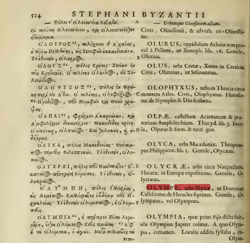 According to Stephani Byzantii, in his work Ethnika, Olympe (Ολύμπη) is mentioned as a city of&nbsp;Illyria
