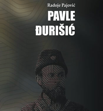 The book “Pavle Đurišić – the controversial Chetnik duke” by Radoje Pajović, new edition of Matica&nbsp;Crnogorska