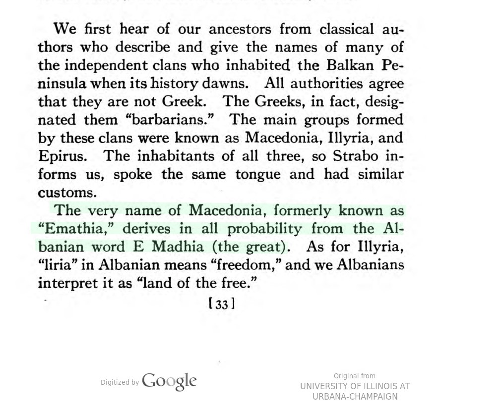 The name Macedonia derives from "Emathia" (Ημαθία) meaning "The Great" from "E Madhja" from Albanian
