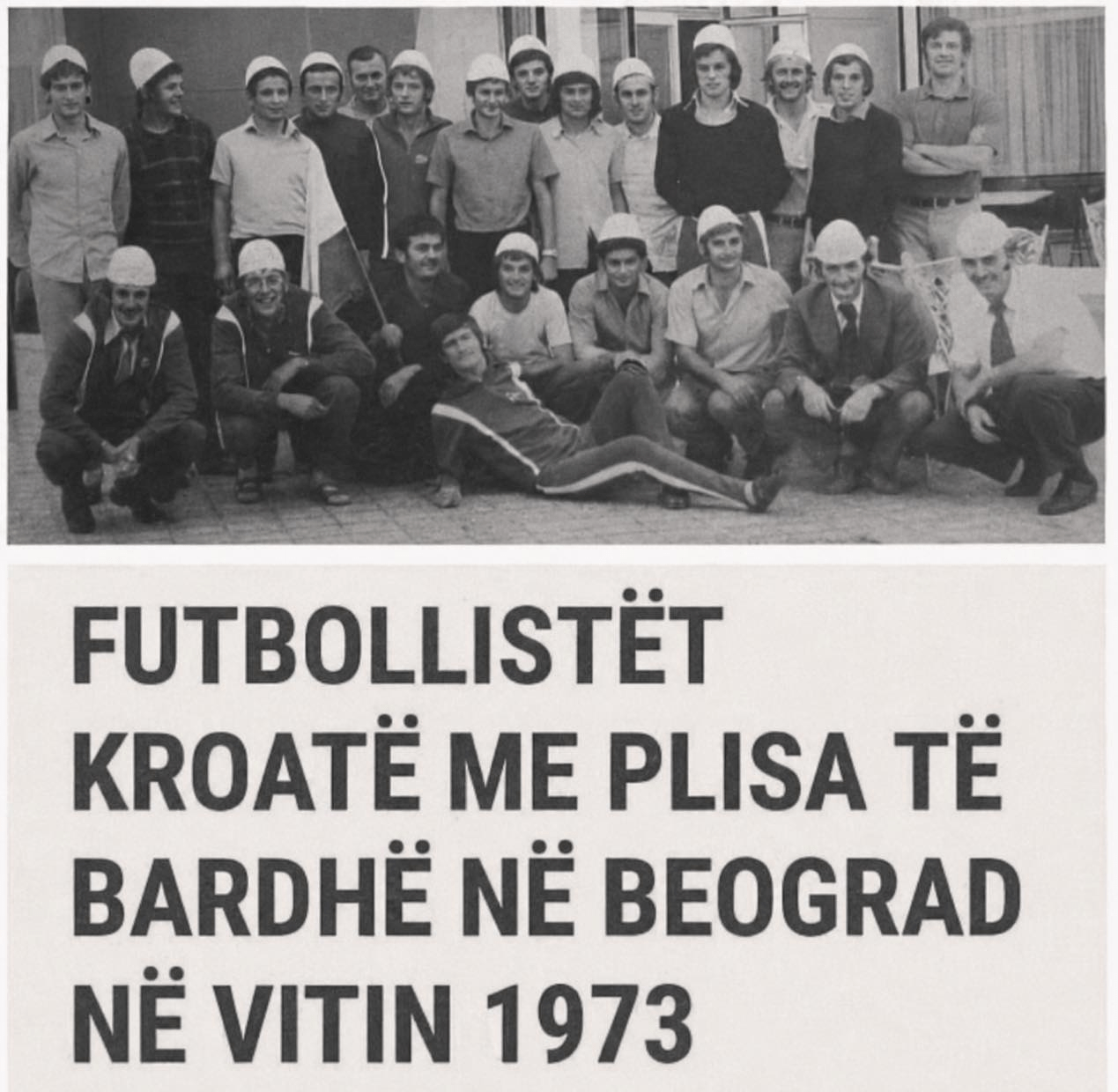 Croatian football players wearing the Albanian plis in Belgrad in 1973
