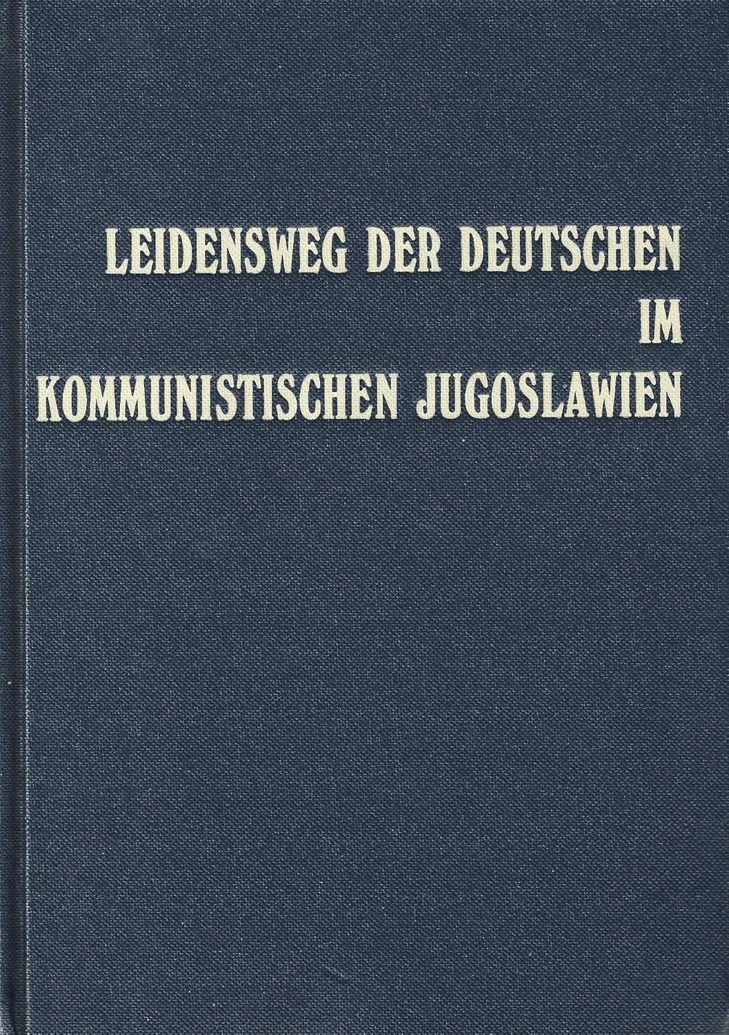 Das Leid der Deutschen im kommunistischen Jugoslawien (1944-1948)