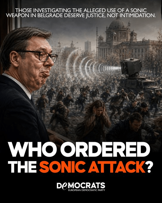 Who Ordered The Sonic Weapon Attack In Serbia Against Protestors In Belgrad?