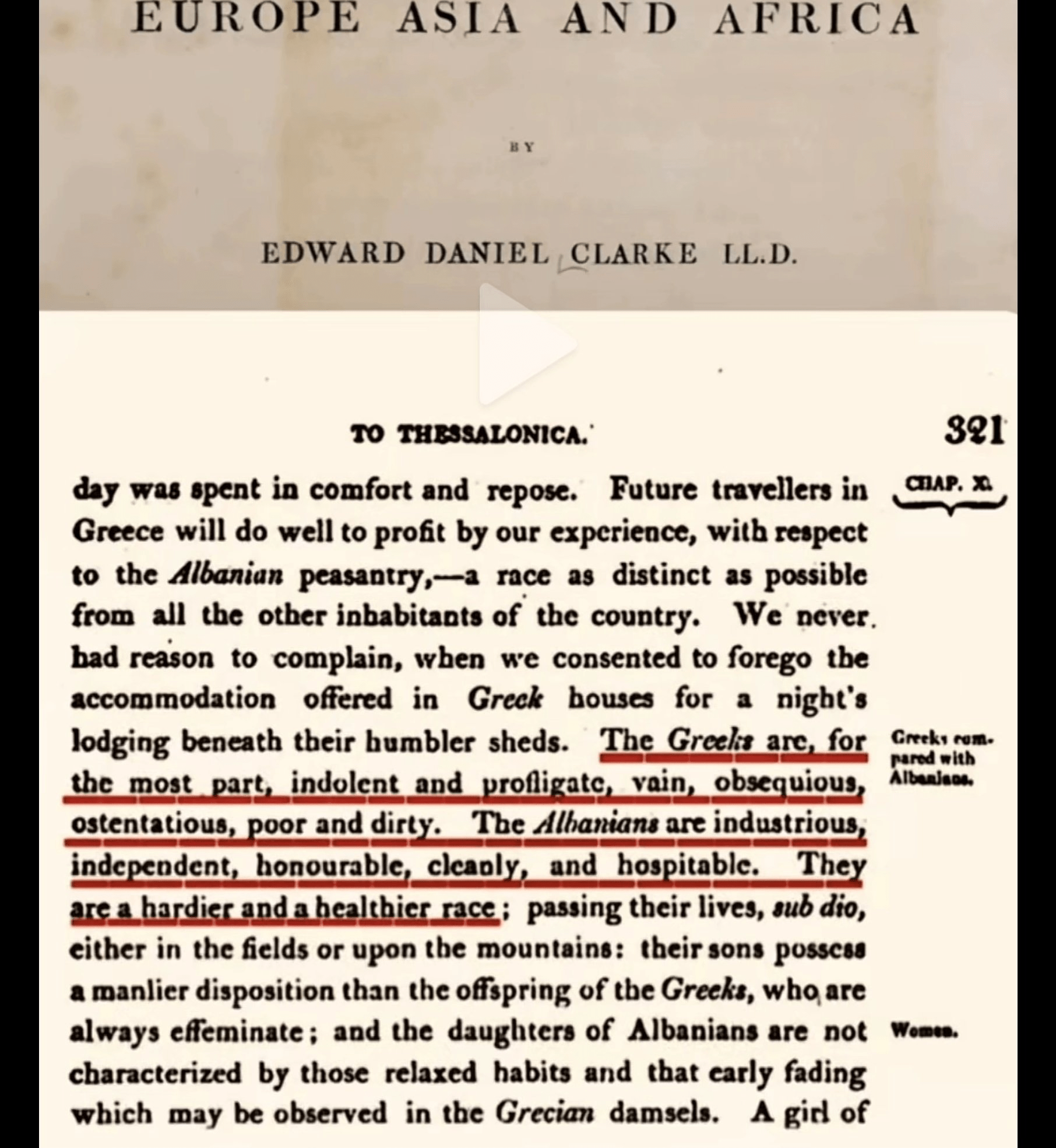 Έντουαρντ Ντάνιελ Κλαρκ το 1816: Οι Έλληνες είναι νωθροί, σπάταλοι, ματαιόδοξοι, δουλοπρεπείς, επιδεικτικοί, φτωχοί και βρώμικοι και οι Αλβανοί είναι εργατικοί, ανεξάρτητοι, έντιμοι, καθαροί και φιλόξενοι.