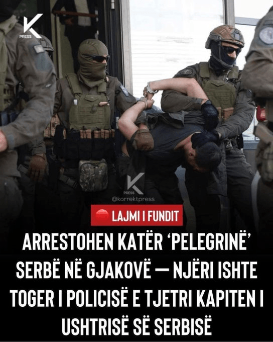 Four Serbs Arrested in Gjakova – Two of Them Serbian Security Officers
