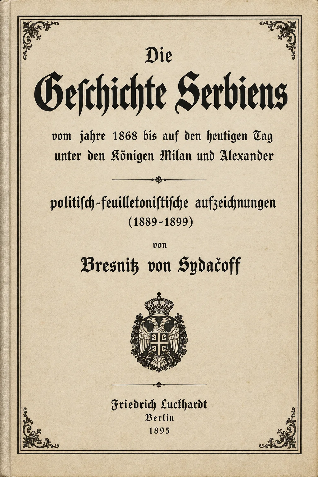 Serbian Degeneracy and Social Decay in 1895 according to Bresnitz von Sydačoff